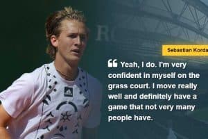 Sebastian Korda says "Yeah, I do. I'm very confident in myself on the grass court. I move really well and definitely have a game that not very many people have." via www.express.co.uk, tags: vinde - CC