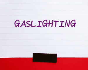 Gaslighting